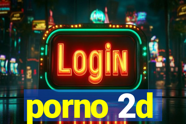 porno 2d